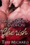 [Faith, Love & Devotion 04] • Cherish